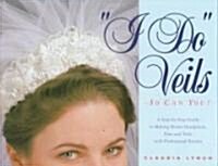 I Do Veils - So Can You! (Paperback)
