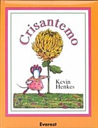 Crisantemo / Chrysanthemum (Hardcover)