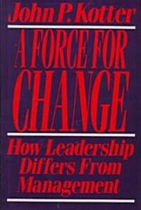 Force for Change: How Leadership Differs from Management (Hardcover)