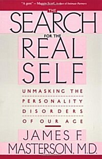 Search for the Real Self: Unmasking the Personality Disorders of Our Age (Paperback)