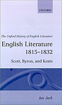 English Literature 1815-1832 : Scott, Byron, and Keats (Hardcover)