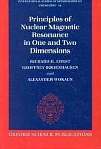 Principles of Nuclear Magnetic Resonance in One and Two Dimensions (Paperback)