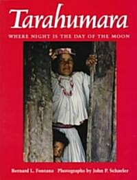 Tarahumara: Where Night Is the Day of the Moon (Paperback, 2, W/A New Pref)