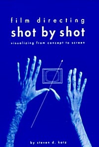 Film Directing Shot by Shot: Visualizing from Concept to Screen (Paperback)