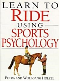 Learn to Ride Using Sports Psychology (Hardcover)