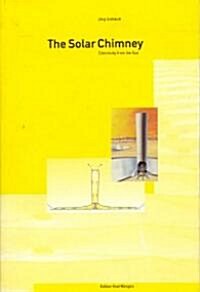 The Solar Chimney: Electricity from the Sun (Paperback)