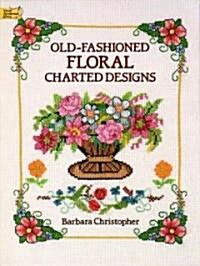 Old-Fashioned Floral Charted Designs (Paperback)