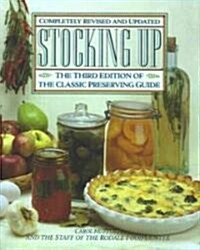 Stocking up : Americas Classic Preserving Guide IC Preserving Guide, Completely Revised and Updated (Hardcover, Revised ed)