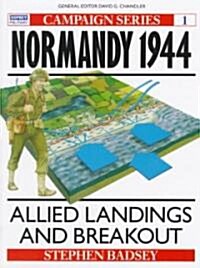 Normandy 1944 : Allied landings and breakout (Paperback)
