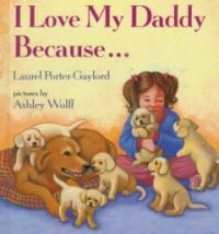 I Love My Daddy Because-- (Hardcover)