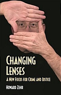 Changing Lenses: A New Focus for Crime and Justice (Paperback, 3, Revised)