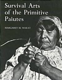 Survival Arts of the Primitive Paiutes (Paperback, Reprint)