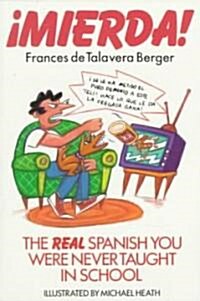 Mierda!: The Real Spanish You Were Never Taught in School (Paperback)