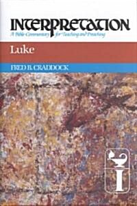 [중고] Luke: Interpretation: A Bible Commentary for Teaching and Preaching (Hardcover)