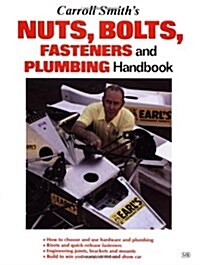 Carroll Smiths Nuts, Bolts and Fasteners and Plumbing Handbook (Paperback)