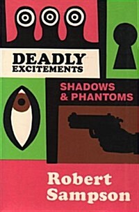 Deadly Excitements: Shadows Phantoms (Paperback)