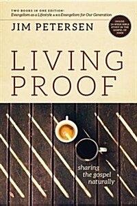 Living Proof: Sharing the Gospel Naturally (Paperback)