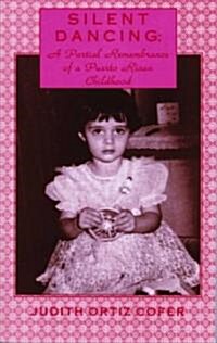 Silent Dancing: A Partial Remembrance of a Puerto Rican Childhood (Paperback, 2)