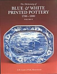 The Dictionary of Blue and White Printed Pottery (Hardcover)