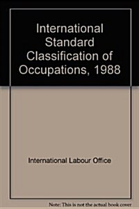 International Standard Classification of Occupations, 1988 (Paperback)