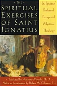 [중고] The Spiritual Exercises of Saint Ignatius: Saint Ignatius‘ Profound Precepts of Mystical Theology (Paperback)