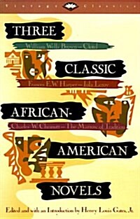 Three Classic African-American Novels: Clotel, Iola Leary, the Marrow of Tradition (Paperback)