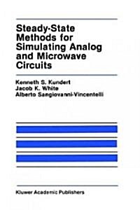 Steady-State Methods for Simulating Analog and Microwave Circuits (Hardcover, 1990)