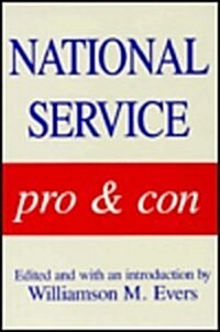 National Service: Pro and Con (Paperback)
