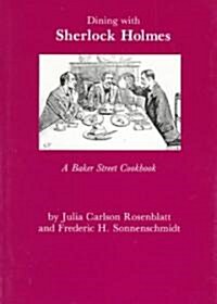 Dining with Sherlock Holmes: A Baker Street Cookbook (Paperback, 2, Revised)