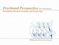 Freehand Perspective for Designers : Including Shadow-Casting and Entourage (Paperback)