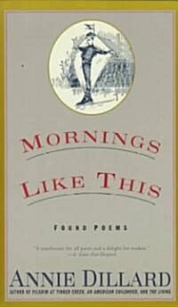 Mornings Like This: Found Poems (Paperback)