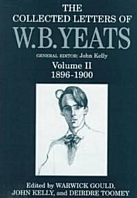 The Collected Letters of W. B. Yeats: Volume II: 1896-1900 (Hardcover)