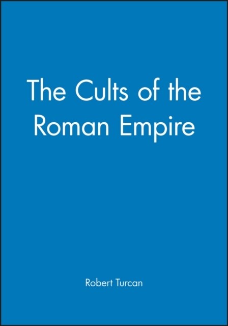 The Cults of the Roman Empire (Hardcover)