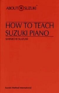 How to Teach Suzuki Piano (Paperback)