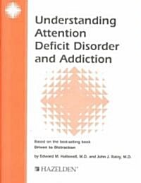 Understanding Attention Deficit Disorder and Addiction (Paperback)