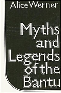 Myths and Legends of the Bantu (Hardcover)