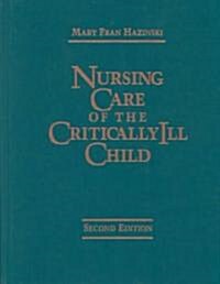 Nursing Care of the Critically Ill Child (Hardcover, 2nd, Subsequent)
