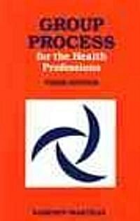 Group Process for Health Professions (Paperback, 3, Revised)