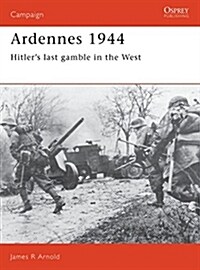 Ardennes 1944 : Hitlers last gamble in the West (Paperback)