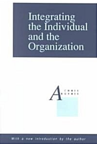 Integrating the Individual and the Organization (Paperback, Revised)