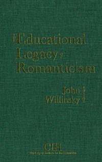The Educational Legacy of Romanticism (Hardcover)