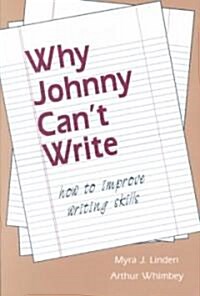 Why Johnny Cant Write: How to Improve Writing Skills (Paperback)