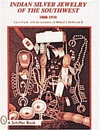 Indian Silver Jewelry of the Southwest: 1868-1930 (Paperback, 2, Revised)
