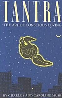 Tantra: The Art of Conscious Loving: 25th Anniversary Edition (Paperback)