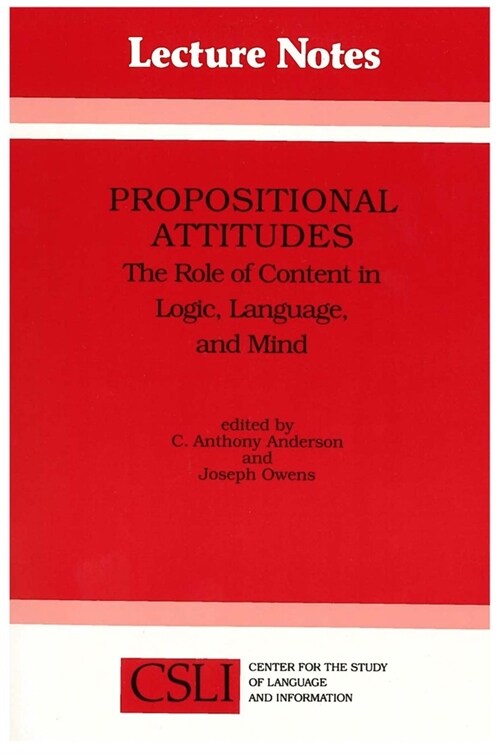 Propositional Attitudes: The Role of Content in Logic, Language and Mind (Paperback)