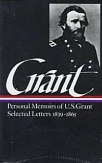 Ulysses S. Grant: Memoirs & Selected Letters (Loa #50) (Hardcover)