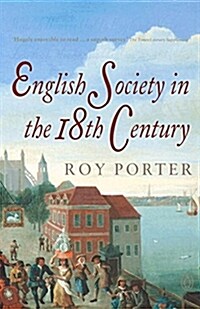 The Penguin Social History of Britain : English Society in the Eighteenth Century (Paperback)