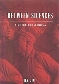 Between Silences: A Voice from China (Paperback, 2)