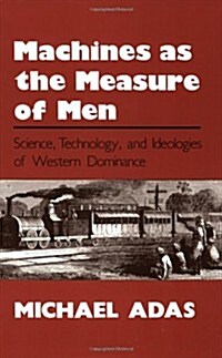 Machines As the Measure of Men (Paperback, Reprint)