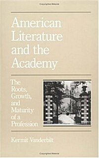 American Literature and the Academy (Paperback)